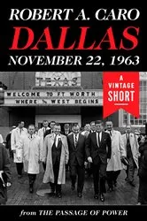 Book cover of Dallas, November 22, 1963 by Robert A. Caro