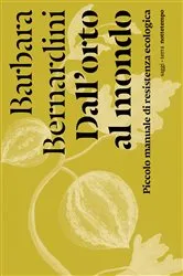 Book cover of Dall'orto al mondo by Barbara Bernardini