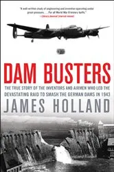 Book cover of Dam Busters by James Holland