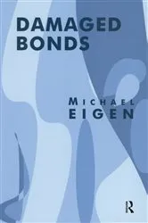 Book cover of Damaged Bonds by Michael Eigen