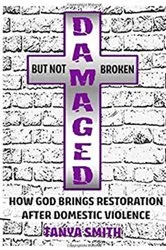 Book cover of Damaged But Not Broken by Dr. Tanya Smith