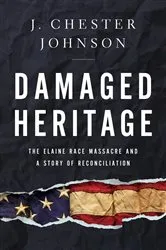 Book cover of Damaged Heritage by J. Chester Johnson