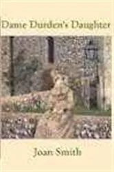 Book cover of Dame Durden's Daughter by Joan Smith