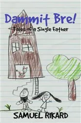 Book cover of Dammit Bre! by Samuel Rikard
