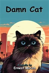 Book cover of Damn Cat by Ernest Mirich