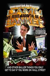 Book cover of Damn, It Feels Good to Be a Banker by Leveraged Sellout