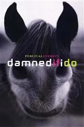 Book cover of Damned If I Do by Percival Everett