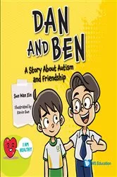 Book cover of Dan And Ben: A Story About Autism And Friendship by Wan Xin Sun