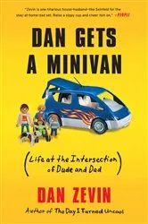 Book cover of Dan Gets a Minivan by Dan Zevin