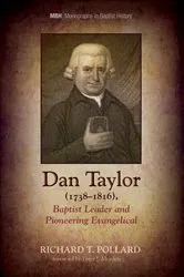 Book cover of Dan Taylor (1738–1816), Baptist Leader and Pioneering Evangelical by Richard T. Pollard