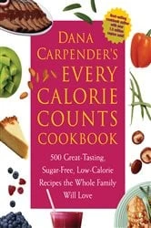 Book cover of Dana Carpender's Every Calorie Counts Cookbook by Dana Carpender