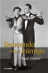 Book cover of Dançando com o inimigo by Paul Glaser