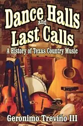 Book cover of Dance Halls and Last Calls by Geronimo Trevino
