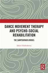 Book cover of Dance Movement Therapy and Psycho-social Rehabilitation by Sohini Chakraborty