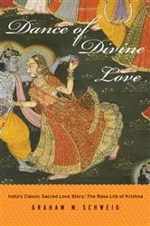 Book cover of Dance of Divine Love by Graham M. Schweig
