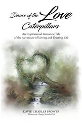 Book cover of Dance of the Love Caterpillars by Brower, David, Charles