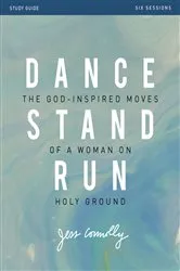 Book cover of Dance, Stand, Run Bible Study Guide by Jess Connolly