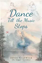 Book cover of Dance Till the Music Stops by Joyce Galewick
