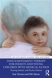 Book cover of Dance/Movement Therapy for Infants and Young Children with Medical Illness by Suzi Tortora