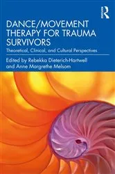Book cover of Dance/Movement Therapy for Trauma Survivors by Rebekka Dieterich-Hartwell
