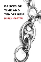 Book cover of Dances of Time and Tenderness by Julian Carter