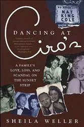 Book cover of Dancing at Ciro's by Sheila Weller