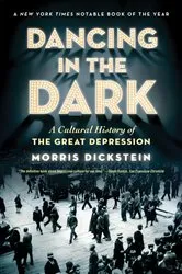 Book cover of Dancing in the Dark: A Cultural History of the Great Depression by Morris Dickstein
