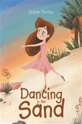 Book cover of Dancing in the Sand by Arleen Horton