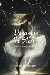 Book cover of Dancing in the Storms by Isha Yadav Peddagolla
