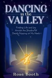 Book cover of Dancing in the Valley by Rose Booth