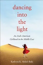 Book cover of Dancing into the Light by Kathryn K. Abdul-Baki