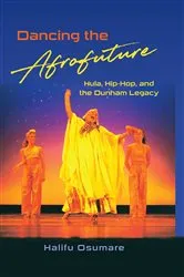 Book cover of Dancing the Afrofuture by Halifu Osumare