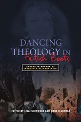 Book cover of Dancing Theology in Fetish Boots by Lisa Isherwood
