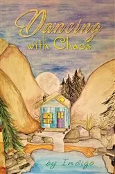Book cover of Dancing with Chaos by Indigo