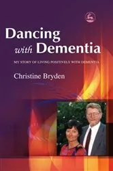Book cover of Dancing with Dementia by Christine Bryden
