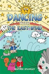 Book cover of Dancing With the East Wind by Heather Staveley