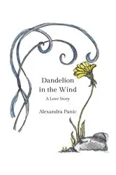 Book cover of Dandelion in the Wind by Alexandra Panic
