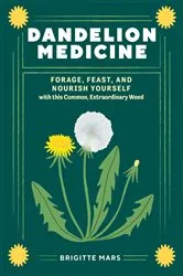 Book cover of Dandelion Medicine, 2nd Edition (2nd ed.) by Brigitte Mars