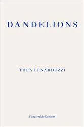 Book cover of Dandelions by Thea Lenarduzzi