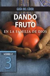 Book cover of Dando fruto en la familia de Dios, Guía del líder by The Navigators