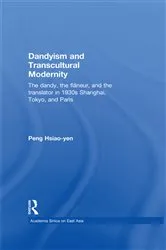 Book cover of Dandyism and Transcultural Modernity by Hsiao-yen Peng