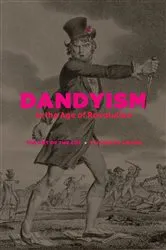 Book cover of Dandyism in the Age of Revolution by Elizabeth Amann