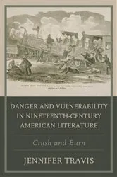 Book cover of Danger and Vulnerability in Nineteenth-century American Literature by Jennifer Travis