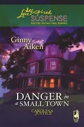Book cover of Danger in a Small Town by Ginny Aiken