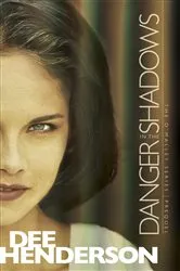 Book cover of Danger in the Shadows by Dee Henderson