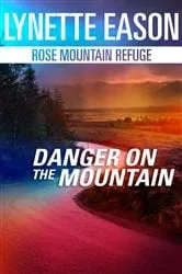 Book cover of Danger on the Mountain by Lynette Eason
