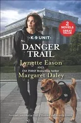 Book cover of Danger Trail by Lynette Eason