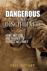 Book cover of Dangerous but disciplined by Paul Gittany