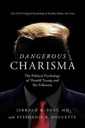 Book cover of Dangerous Charisma by Jerrold Post