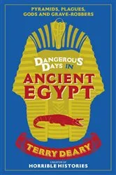 Book cover of Dangerous Days in Ancient Egypt by Terry Deary
